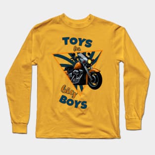 Toys for big Boys - motorcycle Bike Long Sleeve T-Shirt